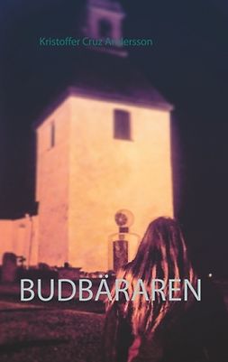 Andersson, Kristoffer Cruz - Budbäraren, ebook