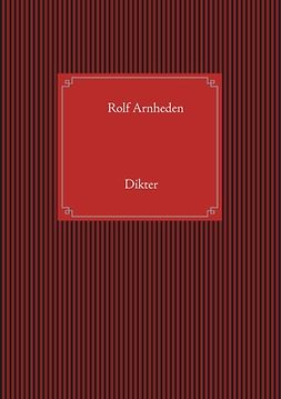 Arnheden, Rolf - Dikter, ebook