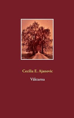 Ajanovic, Cecilia E. - Väktarna, ebook