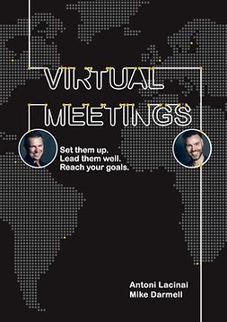 Darmell, Mike - Virtual Meetings: Set them up. Lead them well. Reach your goals., e-kirja