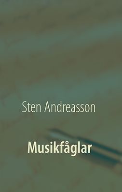 Andreasson, Sten - Musikfåglar: Klanger och tonspråk, ebook