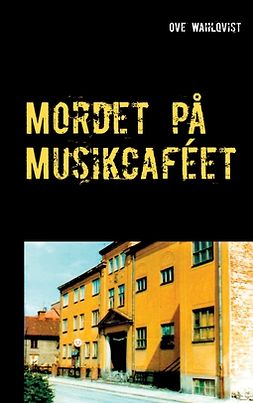 Wahlqvist, Ove - Mordet på Musikcaféet, e-kirja