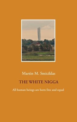 Smiciklas, Martin M. - The White Nigga, e-kirja