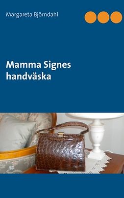 Björndahl, Margareta - Mamma Signes handväska, ebook