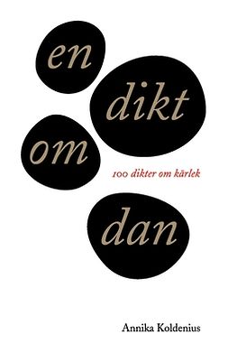 Koldenius, Annika - en dikt om dan: 100 dikter om kärlek, ebook