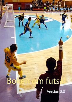 Holmberg, Ove - Boken om futsal: Version 8.0, ebook