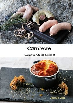 Ask, Jennie - Carnivore: Inspiration, fakta & recept, e-kirja