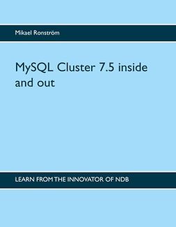 Ronström, Mikael - MySQL Cluster 7.5 inside and out, e-bok