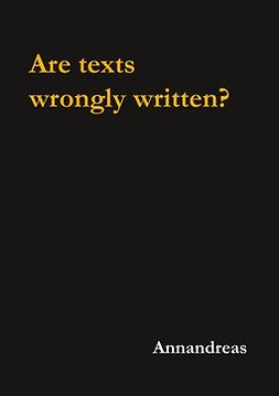 Annandreas - Are texts wrongly written?, e-kirja