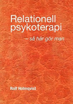 Holmqvist, Rolf - Relationell psykoterapi - så gör man, ebook