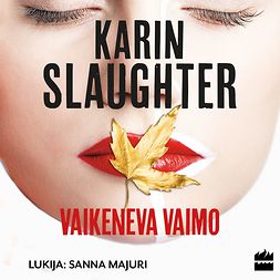 Slaughter, Karin - Vaikeneva vaimo, äänikirja