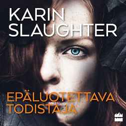 Slaughter, Karin - Epäluotettava todistaja, äänikirja