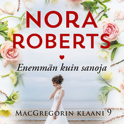 Roberts, Nora - Enemmän kuin sanoja, äänikirja