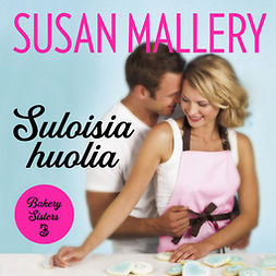 Mallery, Susan - Suloisia huolia, äänikirja