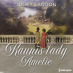 Landon, Juliet - Kaunis lady Amelie, äänikirja
