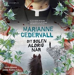 Cedervall, Marianne - Dit solen aldrig når, audiobook