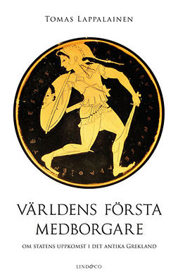 Lappalainen, Tomas - Världens första medborgare – Om statens uppkomst i det antika Grekland, ebook