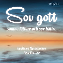 Eriksson, Anna - Sov gott: Somna lättare och sov bättre, audiobook