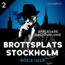 Heed, Börje - Brottsplats Stockholm - Del 2, äänikirja