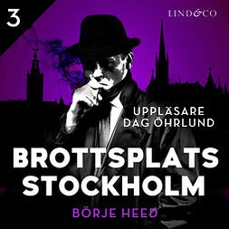 Heed, Börje - Brottsplats Stockholm - Del 3, audiobook