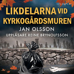 Olsson, Jan - Likdelarna vid kyrkogårdsmuren, audiobook