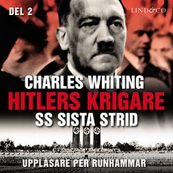 Whiting, Charles - Hitlers krigare: SS sista strid - Del 2, audiobook