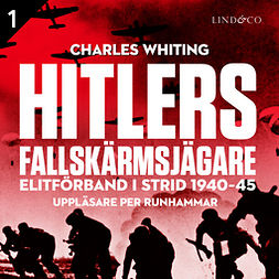 Whiting, Charles - Hitlers fallskärmsjägare - Del 1, äänikirja