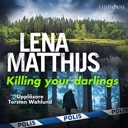 Matthijs, Lena - Killing your darlings, äänikirja