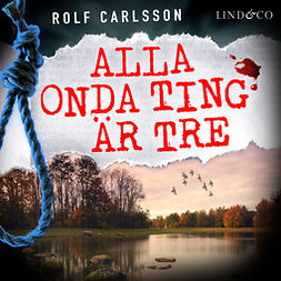 Carlsson, Rolf - Alla onda ting är tre, audiobook