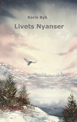 Byh, Karin - Livets Nyanser, ebook