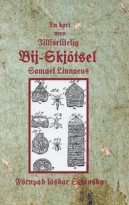 Linnaeus, Samuel - En kort med tillförlitelig Bij-Skjötsel, e-kirja
