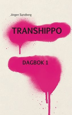 Sandberg, Jörgen - Transhippo: Dagbok 1, e-kirja