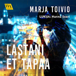 Toivio, Marja - Lastani et tapaa, äänikirja