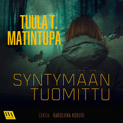 Matintupa, Tuula T. - Syntymään tuomittu, audiobook