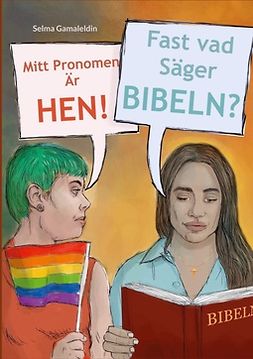 Gamaleldin, Selma - Mitt pronomen är hen!: Fast vad säger Bibeln?, ebook
