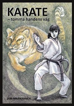 Markkanen, Jari - Karate: tomma handens väg, ebook