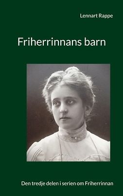 Rappe, Lennart - Friherrinnans barn: Den tredje delen i serien om Friherrinnan, e-bok