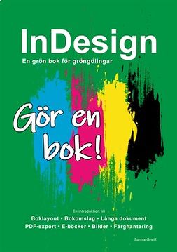 Greiff, Sanna - InDesign - En grön bok för gröngölingar: Gör en bok!, e-bok