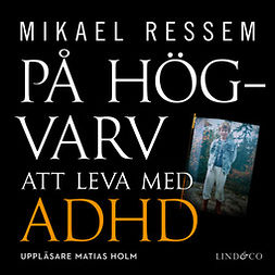 Ressem, Mikael - På högvarv: Att leva med ADHD, audiobook