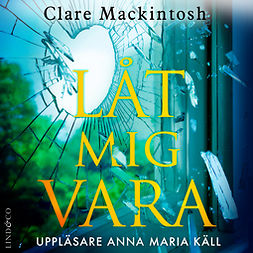 Mackintosh, Clare - Låt mig vara, äänikirja