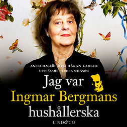 Lahger, Håkan - Jag var Ingmar Bergmans hushållerska, audiobook
