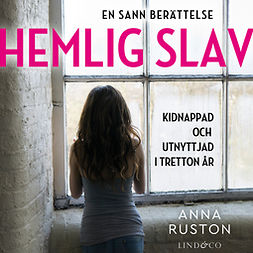 Ruston, Anna - Hemlig slav: En sann historia, audiobook