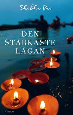 Rao, Shobha - Den starkaste lågan: Två väninnors oskiljaktiga vänskap, ebook