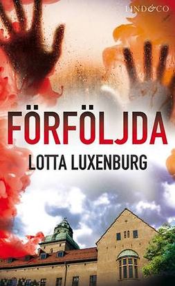 Luxenburg, Lotta - Förföljda, ebook