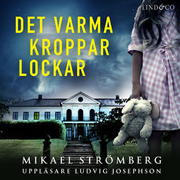 Strömberg, Mikael - Det varma kroppar lockar, audiobook