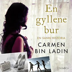 Ladin, Carmen bin - En gyllene bur: En sann historia, audiobook