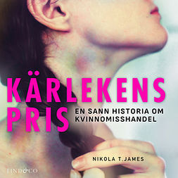 James, Nikola T. - Kärlekens pris: En sann historia om kvinnomisshandel, audiobook