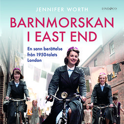 Worth, Jennifer - Barnmorskan i East End: Del 1, äänikirja