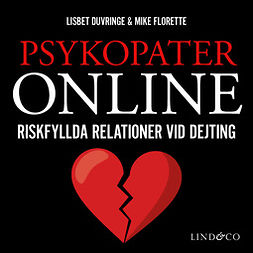 Florette, Mike - Psykopater online – Riskfyllda relationer vid dejting, äänikirja
