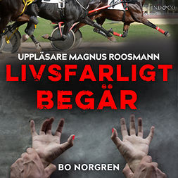 Norgren, Bo - Livsfarligt begär, audiobook